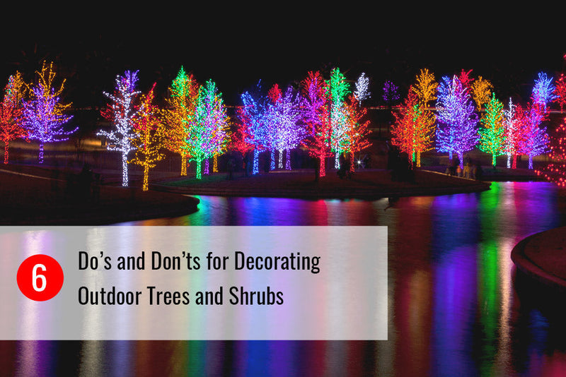 6 Do’s and Don’ts for Decorating Outdoor Trees and Shrubs