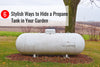 6 Stylish Ways to Hide a Propane Tank in Your Garden