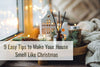 9 Easy Tips to Make Your House Smell Like Christmas
