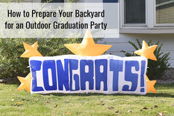 How to Prepare Your Backyard for an Outdoor Graduation Party
