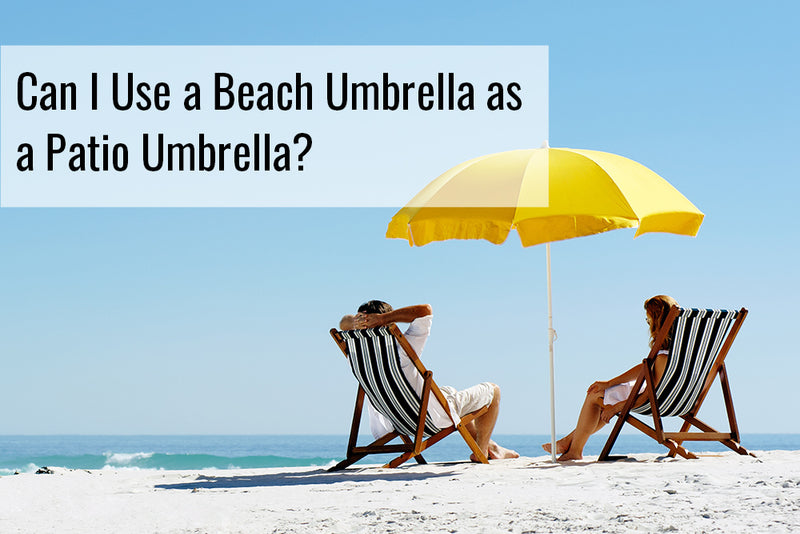 Can I Use a Beach Umbrella as a Patio Umbrella?