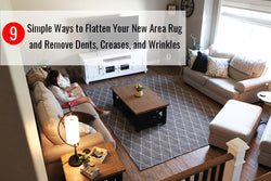 9 Simple Ways to Flatten Your New Area Rug and Remove Dents, Creases, and Wrinkles