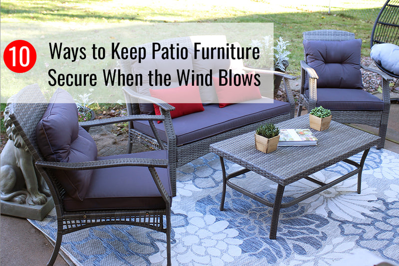 10 Ways to Keep Patio Furniture Secure When the Wind Blows – Sunnydaze