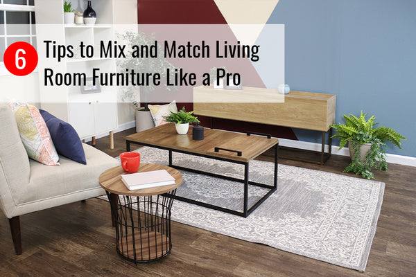 6 Tips to Mix and Match Living Room Furniture Like a Pro