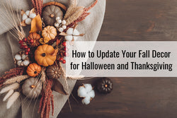 How to Update Your Fall Decor for Halloween and Thanksgiving