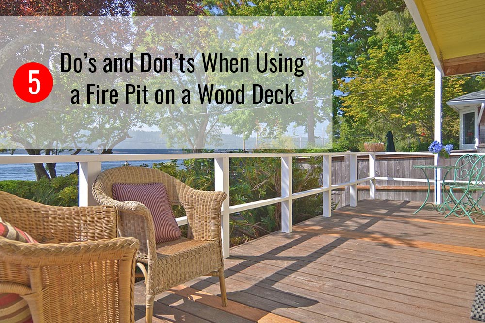 The 5 Do'S & Don'Ts When Using A Fire Pit On A Wood Deck – Sunnydaze Decor