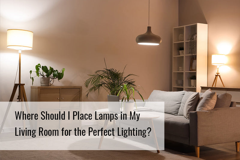 Where Should I Place Lamps in My Living Room for the Perfect Lighting?