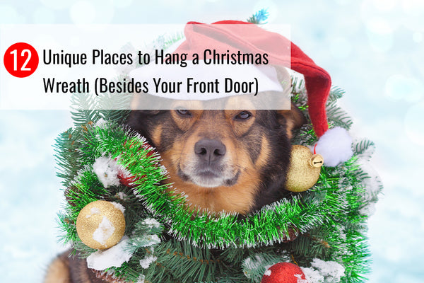 12 Unique Places to Hang a Christmas Wreath (Besides Your Front Door)